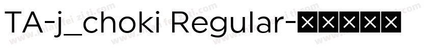 TA-j_choki Regular字体转换